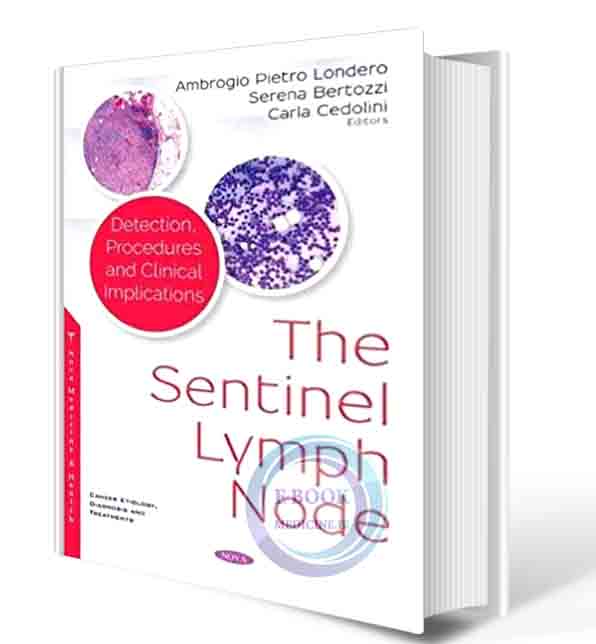 دانلود کتاب The Sentinel Lymph Node: Detection, Procedures and Clinical Implications 1st Edition 2020  (ORIGINAL PDF)